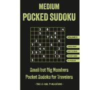 MEDIUM POCKED SUDOKU: Small but Big Numbers Pocket Sudoku for Travelers | No Glasses | Compact & Travel-Friendly | Only 4 x 6 Inches in Size | Puzzles ... | No Glasses | Compact & Travel-Friendly)
