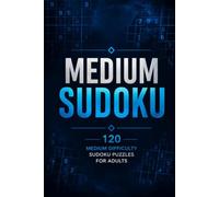 MEDIUM SUDOKU: 120 Medium Difficulty Sudoku Puzzles for Adults (Sudoku Master Series)