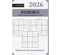 Medium Sudoku 2026: 1002 Puzzles Of Moderate/Intermediate Level | For The Seasoned Players | All Ages