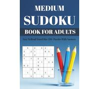 MEDIUM SUDOKU: Book For Adults Easy To Read Travel Size 150+ Puzzles With Answers (Sudoku Puzzle Books - Super Easy to Hard)