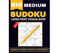 Medium Sudoku Book for Adults & Seniors: Large Print Medium Sudoku Puzzles with Complete Solutions: Large Print Medium Sudoku Book with Solutions for Adults, Seniors, and Puzzle Lovers