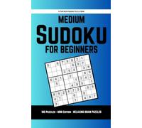 Medium Sudoku for Beginners 100 Puzzles, Relaxing Brain Games: Engaging, Focus-Building Puzzles with Full Answer Key | Pantheon Sudoku by Pantheon Press