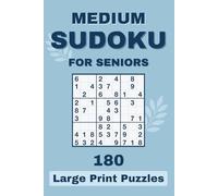 Medium Sudoku for Seniors: 180 Large Print Puzzles: Medium Difficulty | Logic & Memory Support | Solutions Inside