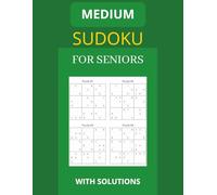 Medium Sudoku For Seniors: Sudoku Puzzles for Seniors | Help calm the Mind, Relax and Focus | 8.5 by 11 Inches , 100 Pages | 50+ Puzzles | Solutions Included