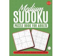 Medium Sudoku Puzzle Book for Adults | +1000 Relaxing Brain Games: Large Print Medium Sudoku Puzzle Book for Stress Relief and Fun with Solutions