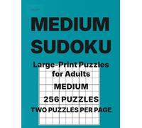 Medium Sudoku Puzzle Book for Adults Volume 15: 256 Medium Puzzles • Two Per Page • Large-Print Puzzles for Adults (Medium Sudoku for Adults)