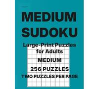 Medium Sudoku Puzzle Book for Adults Volume 19: 256 Medium Puzzles • Two Per Page • Large-Print Puzzles for Adults (Medium Sudoku for Adults)