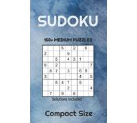 Medium Sudoku Puzzle: Over 150 Medium Difficulty - Large Sudoku Puzzles with Solutions: Sudoku Puzzle Book - Medium- Compact & Travel Friendly Size - ... - Over 150 Puzzles Beginner to Very Hard)