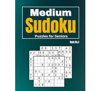 Medium Sudoku Puzzles for Seniors - Book 3: Large Print Sudoku for Calm, Focused, and Thoughtful Solving (Calm Mind Puzzle Series)