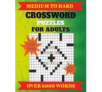 MEDIUM TO HARD CROSSWORD PUZZLES FOR ADULTS: The Perfect Puzzle Collection for Fun, Focus, and Mental Fitness with over 6000 words (USA 10 book Crosswords)