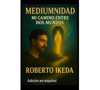 Mediumnidad: Mi camino entre dos mundos