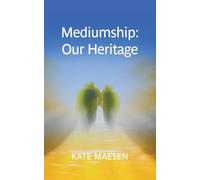 Mediumship: Our Heritage