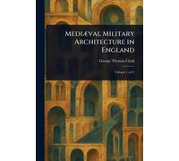 Mediæval Military Architecture in England