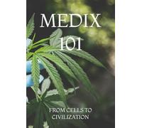 MEDIX 101: FROM CELLS TO CIVILIZATION