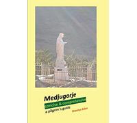 Medjugorje concise & comprehensive: a pilgrim´s guide
