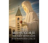 Medjugorje - the first seven days