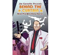 Medri, Denis - Jim Cornette Presents:: Behind the Curtain - Real Pro Wrestling Stories