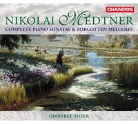 Medtner: Complete Piano Sonatas & Forgotten Melodies