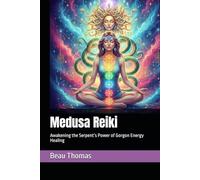 Medusa Reiki: Awakening the Serpent’s Power of Gorgon Energy Healing