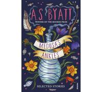 Medusa's Ankles: Selected Stories from the Booker Prize Winner