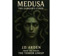 MEDUSA: The Gorgon's Curse: 2 (The Terror Lineup (13-Book Horror Anthology Series))