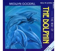 Medwyn Goodall - Way Of The Dolphin, The by Medwyn Goodall (2004-10-05)