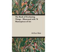 Mee - Book of Everlasting Things - Illustrated with 78 Masterpieces of - X555z