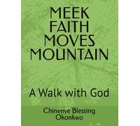 M AITH MOVES MOUNTAIN: A Walk with God