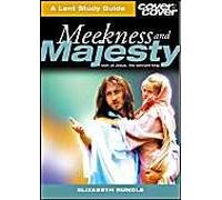 Meekness and Majesty: The Humanity of the Servant King