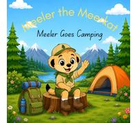 Meeler the Meerkat: Meeler Goes Camping; Cute and easy to color in cartoon meerkat illustrations for kids and grown ups