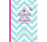 Meemaw Is My Name Spoiling Is My Game: Grandma Journal for Mee Maw 120 page Lined Turquoise and White Chevron Pattern Butterfly Notebook for Daily ... Birthday or Christmas Gift for Grandmother