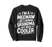 Meemaw Like A Normal Grandma Much Cooler Grandmother Sweatshirt