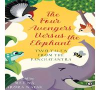 Meena Arora Nayak The Four Avengers Versus the Elephant: Two Tales from the Meena Arora Nayak Multicolor