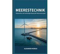 Meerestechnik: Küstenschutz und nachhaltige Nutzung der Meeresressourcen (Meereswissenschaft und die blaue Wirtschaft)