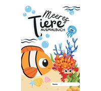MEERESTIERE-Ausmalbuch / für Kinder ab 3 Jahren!: Malen und Schreiben lernen!