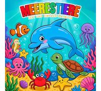 Meerestiere Fett und Einfach Malbuch: Niedliche Malvorlagen mit Unterwassertieren und Meeresbewohnern für Kinder im Alter von 2-6 Jahren (Fett und Einfach Malbuchsammlung für Kinder)