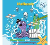 Meerestiere und Piraten. Unterwasser Entdeckungen.: Malbuch zum Thema Meeresleben für Vorschulkinder von 4-8 Jahren. Es zeigt Delphine, Haie, ... Ozean zum Ausmalen für Mädchen und Jungen.