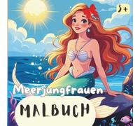 Meerjungfrauen Malbuch: 30 wunderschöne Motive zum Ausmalen für Kinder ab 3 Jahren - Geschenkidee für Mädchen (Malbücher Lena Wolff)