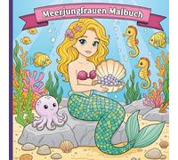 Meerjungfrauen Malbuch: 50 zauberhafte Motive zum Ausmalen - Fantasievoller Malspaß für Kinder ab 4 Jahren