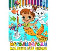 Meerjungfrauen - Malbuch für Kinder Jahren 4-8: 30 schöne Motive mit Meerjungfrauen , Malbuch Für Kinder von 4 bis 8 Jahren