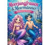 Meerjungfrauen und Meermänner Malbuch: Malbuch für Kinder