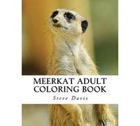 Meerkat Adult Coloring Book: Stress Relieving Adorable Meerkat Coloring Book for Adults