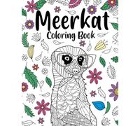 Meerkat Coloring Book: A Cute Adult Coloring Books for Meerkat Owner, Best Gift for Meerkat Lovers