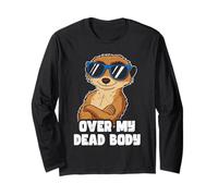 Meerkat Fan OVER MY DEAD BODY Cool Funny Meerkats Long Sleeve T-Shirt