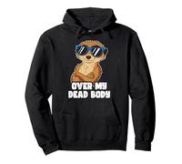 Meerkat Fan OVER MY DEAD BODY Cool Funny Meerkats Pullover Hoodie