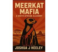 Meerkat Mafia: A South African Allegory