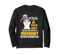 Meerkat Personality Humor Animal Quote Inspiration Long Sleeve T-Shirt