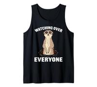 Meerkat WATCHING OVER EVERYONE Funny Meerkats Tank Top