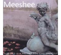Meeshee - Friend Is a Present You Give Yourself