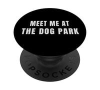 Meet At the dog park PopSockets Adhesive PopGrip